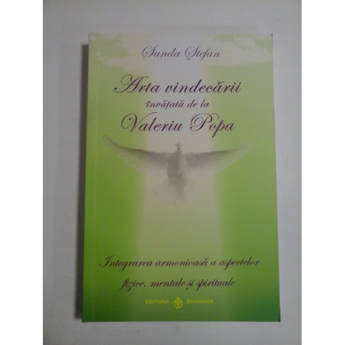 ARTA  VINDECARII invatata de la VALERIU  POPA  -  Sanda  STEFAN  
